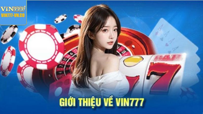 Khái quát sơ lược về nền tảng Vin777