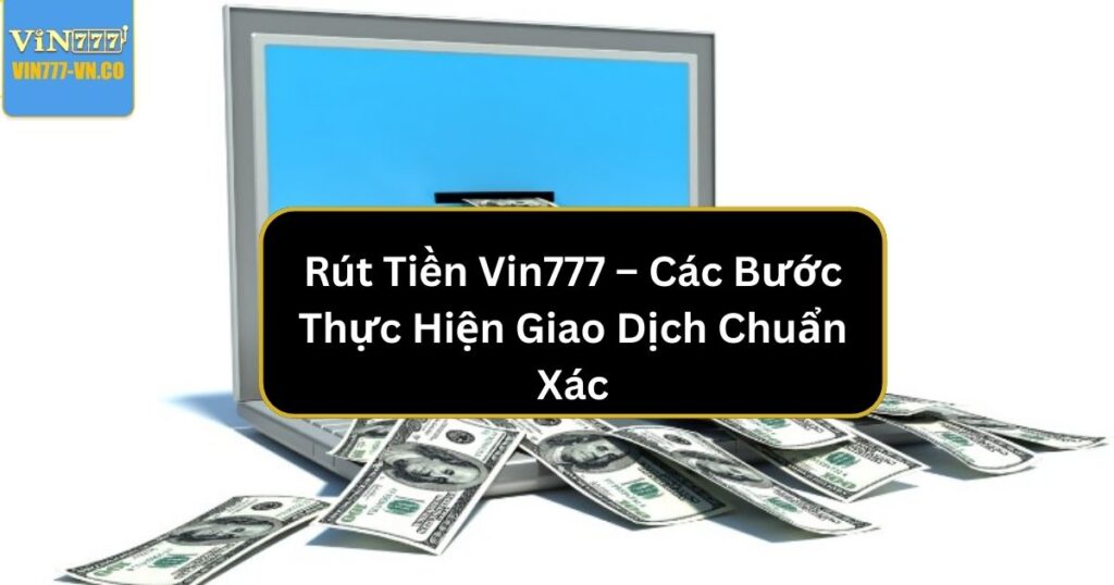 rut tien vin777