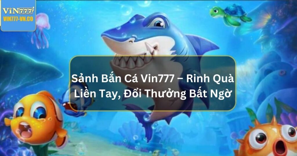 sanh ban ca vin777