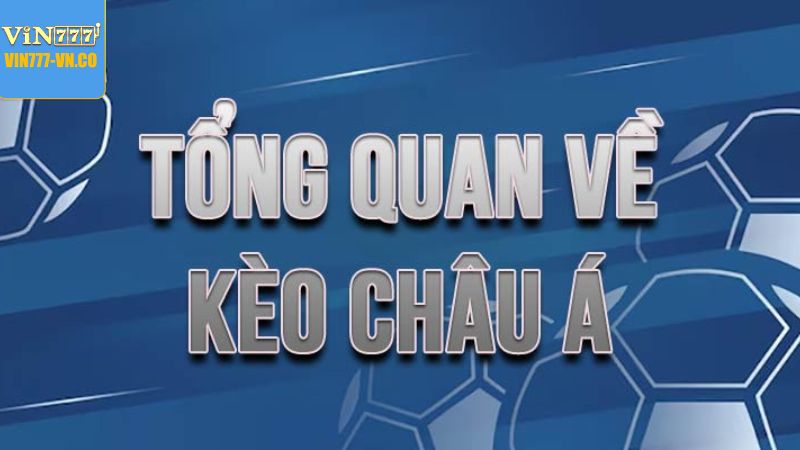 Tìm hiểu chung về hình thức cược kèo châu Á